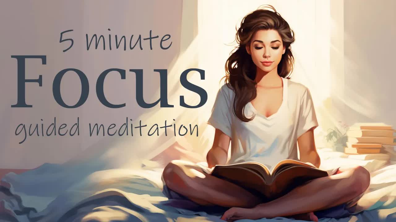 Boost Focus by 22% with a 5-Minute Meditation: A 4-Step Focus Training Method - 5 Minutes by Great Meditation thumbnail